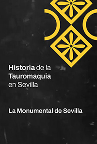 Póster de Historia de la Tauromaquia: La Monumental de Sevilla.